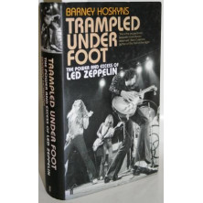 TRAMPLED UNDER FOOT. THE POWER AND EXCESS OF LED ZEPPELIN