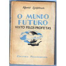 O MUNDO FUTURO VISTO PELOS PROFETAS