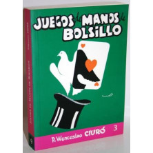 JUEGOS DE MANOS DE BOLSILLO. TOMO III TRUCOS DE MICROMAGIA