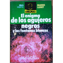 El enigma de los agujeros negros y las fontanas blancas ¿Es el fin del Universo?