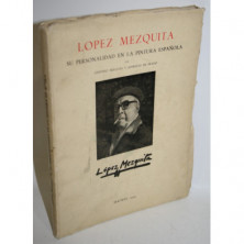 LÓPEZ MEZQUITA. SU PERSONALIDAD EN LA PINTURA ESPAÑOLA