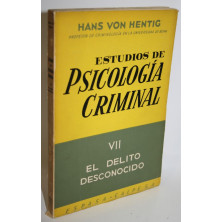 Estudios de psicología criminal. Tomo VII: El delito desconocido