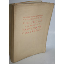 ALGUNOS DATOS REFERENTES A LA REGULACIÓN DEL RÍO JÚCAR Y AL PROYECTADO PANTANO DE CONTRERAS