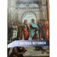 Tratado Histórico de Retórica Filosófica I. La Antigua Retórica. Aportaciones a la postmodernidad desde la teoría de la argumen