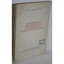 MASONERÍA E INQUISICIÓN EN LATINOAMÉRICA DURANTE EL SIGLO XVIII