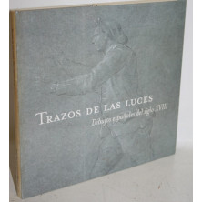 TRAZOS DE LAS LUCES. DIBUJOS ESPAÑOLES DEL SIGLO XVIII