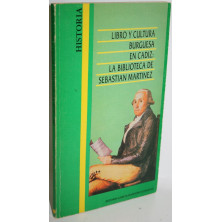 LIBRO Y CULTURA BURGUESA EN CÁDIZ: LA BIBLIOTECA DE SEBASTIÁN MARTÍNEZ