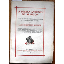 D. Pedro Antonio de Alarcón. Un viaje por el interior de su alma y a lo largo de su vida. Contiene interesantes datos autógrafo