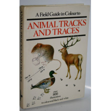 A FIELD GUIDE IN COLOUR OF ANIMAL TRACKS AND TRACES