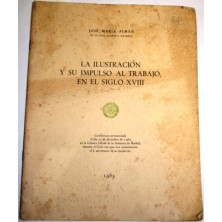La Ilustración y su impulso al trabajo, en el siglo XVIII. Conferencia pronunciada el día 12 de Diciembre de 1962, en la Cámara