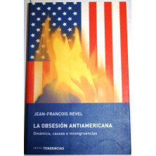 La obsesión antiamericana. Dinámica, causas e incongruencias