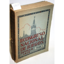 II Congreso Nacional de Riegos. Celebrado en Sevilla en los días 5 al 11 de Mayo de 1918. Tomo I: Prólogo-Crónica-Comunicacione