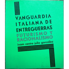 Vanguardia Italiana de Entreguerras. Futurismo y Racionalismo