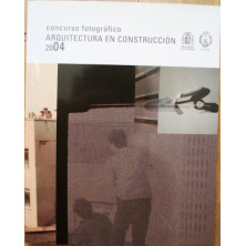 Concurso fotográfico. Arquitectura en construcción 2004