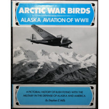 Arctic War Birds. Alaska Aviation of World War II