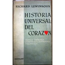 Historia Universal del Corazón. Erótica. Simbólica. Quirúrgica. Fisiológica. Psicológica