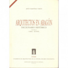 Arquitectos en Aragón. Diccionario Histórico. Volumen II. Cabal - Kühnel